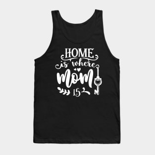 Home is where mom is Tank Top